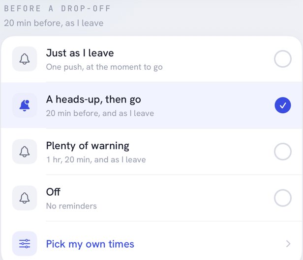 Reminder settings before a drop-off: just as I leave, a heads-up then go, plenty of warning, off